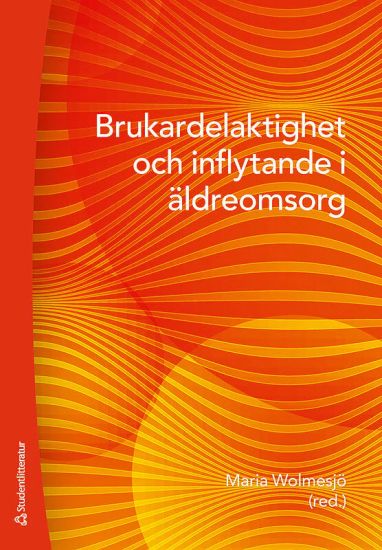 Brukardelaktighet och inflytande i äldreomsorg