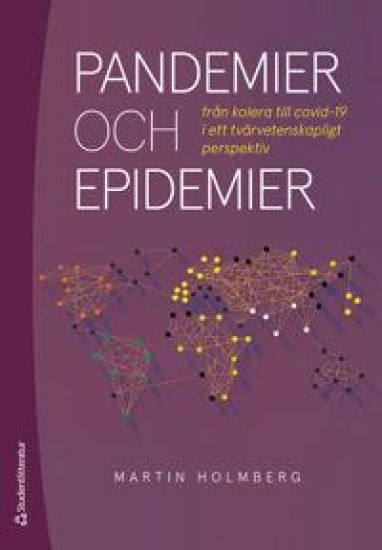 Pandemier och epidemier : från kolera till covid-19 i ett tvärvetenskapligt perspektiv