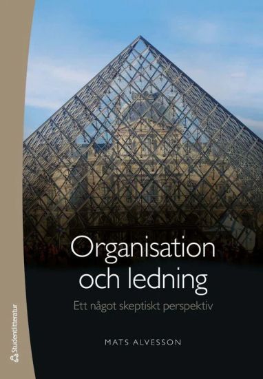 Organisation och ledning : ett något skeptiskt perspektiv – Mats Alvesson, kirjan kansikuva
