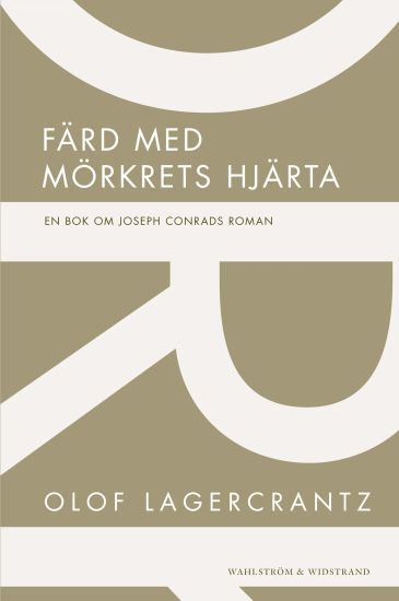 Färd med mörkrets hjärta : En bok om Joseph Conrads roman