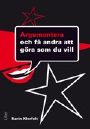 Argumentera och få andra att göra som du vill