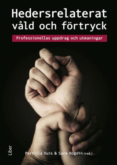 Hedersrelaterat våld och förtryck : Professionellas uppdrag och utmaningar