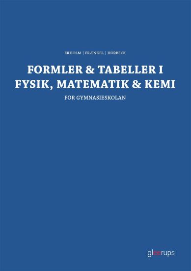 Formler & tabeller i fysik, matematik & kemi