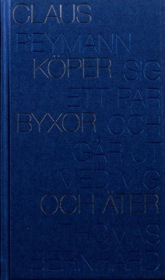 Claus Peymann köper sig ett par byxor och går ut med mig och äter