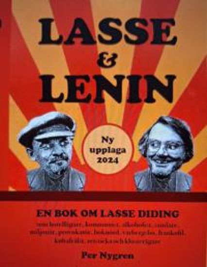 Lasse & Lenin : en bok om Lasse Diding som hotellägare, kommunist, alkoholist, samlare, miljonär, provokatör, boknörd, varbergsbo, frankofil, kubafrälst, retsticka och klosterägare – Per Nygren, kirjan kansikuva
