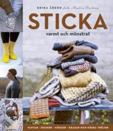 Sticka varmt och mönstrat  vantar, sockor, mössor, kragar och några tröjor