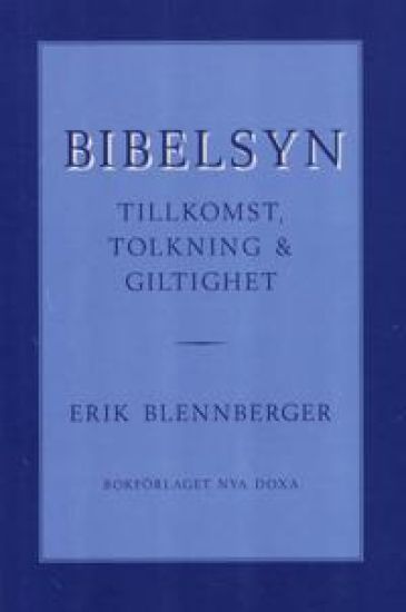 Bibelsyn : Tillkomst, tolkning och giltig