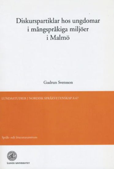 Diskurspartiklar hos ungdomar i mångspråkiga miljöer i Malmö