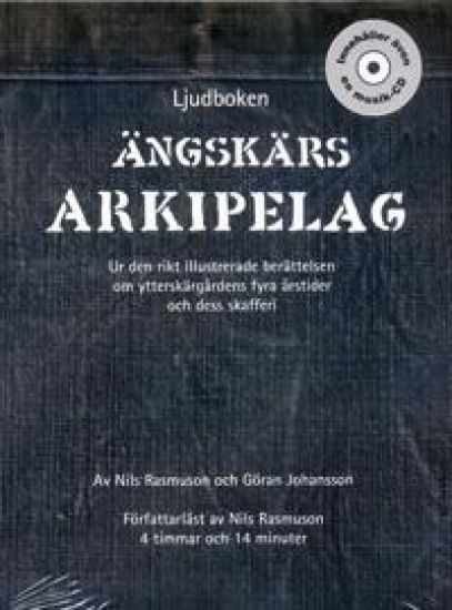 Ängskärs arkipelag : en rikt illustrerad berättelse om ytterskärgårdens fyra årstider och dess skafferi