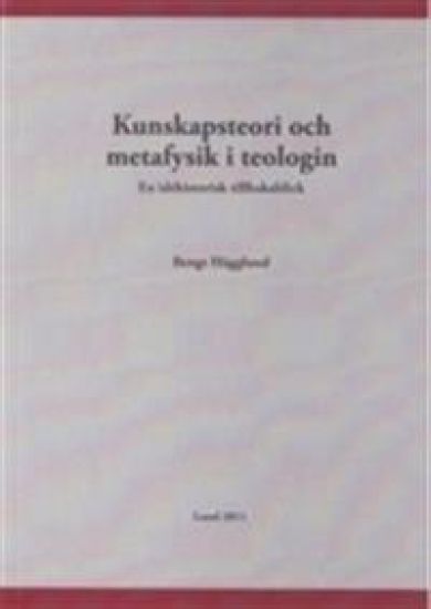 Kunskapsteori och metafysik i teologin - en idéhistorisk tillbakablick