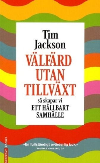 Välfärd utan tillväxt : så skapar vi ett hållbart samhälle