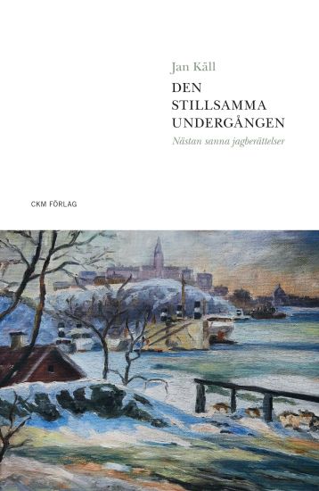 Den stillsamma undergången – Jan Käll, kirjan kansikuva