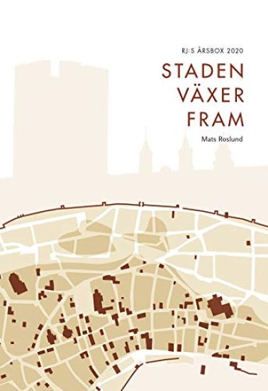 Staden växer fram (RJ:s årsbox 2020. Staden)
