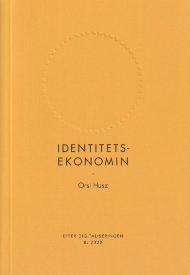 Identitetsekonomin (RJ 2022: Efter digitaliseringen)