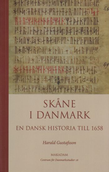 Skåne i Danmark: En dansk historia till 1658