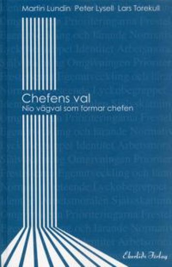 Chefens val : Nio vägval som formar chefen