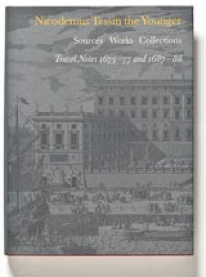 Nicodemus Tessin the Younger. Sources, Works, Collections III