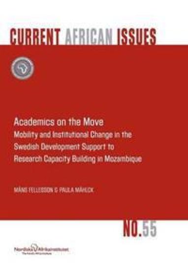Academics on the Move. Mobility and Institutional Change in the Swedish Development Support to Research Capacity Building in Mozambique
