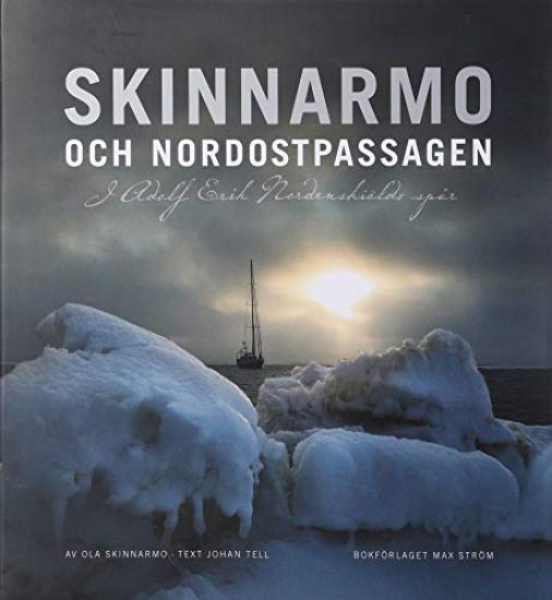 Skinnarmo och Nordostpassagen : i Adolf Erik Nordenskiölds spår