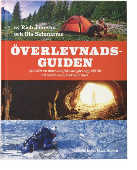 Överlevnadsguiden : 300 sätt att klara allt från att göra upp eld till att överleva en krokodilattack