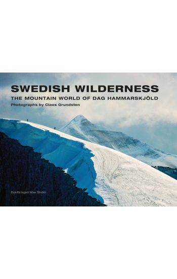 Swedish Wilderness (compact edn.) : The Mountain World of Dag Hammarskjöld – Claes Grundsten, kirjan kansikuva