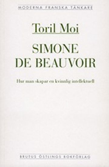 Simone de Beauvoir : hur man skapar en kvinnlig intellektuell