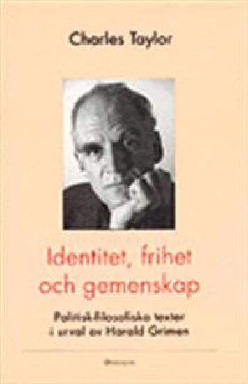 Identitet, frihet och gemenskap : politisk-filosofiska texter