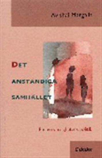 Det anständiga samhället : för en värdighetens politik