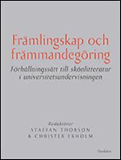 Främlingskap och främmandegöring : förhållningssätt till skönlitteratur i universitetsundervisningen