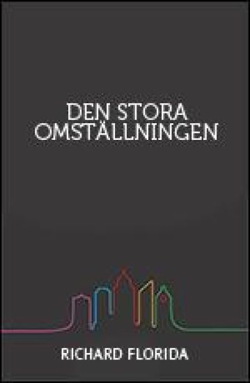 Den stora omställningen : hur nya former för liv och arbete skapar välstånd efter kraschen
