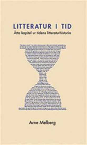 Litteratur i tid : åtta kapitel ur tidens litteraturhistoria