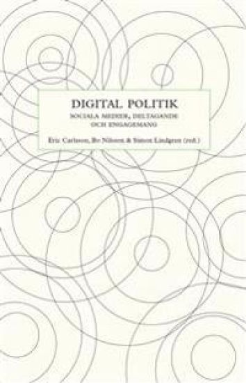 Digital politik : sociala medier, deltagande och engagemang