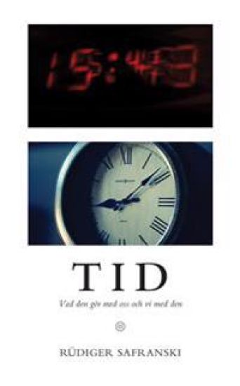 Tid : vad den gör med oss och vi med den