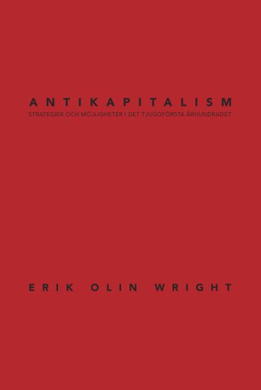 Antikapitalism : strategier och möjligheter i det tjugoförsta århundradet