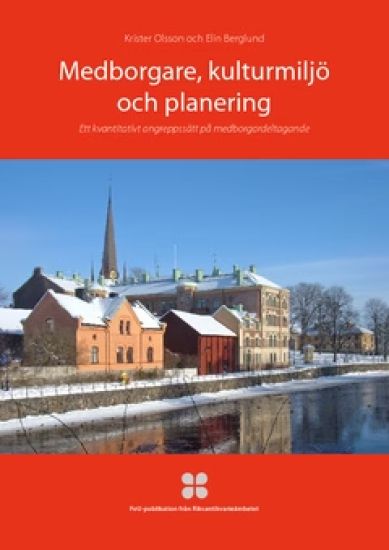 Medborgare, kulturmiljö och planering : ett kvantitativt angreppssätt på medborgardeltagande