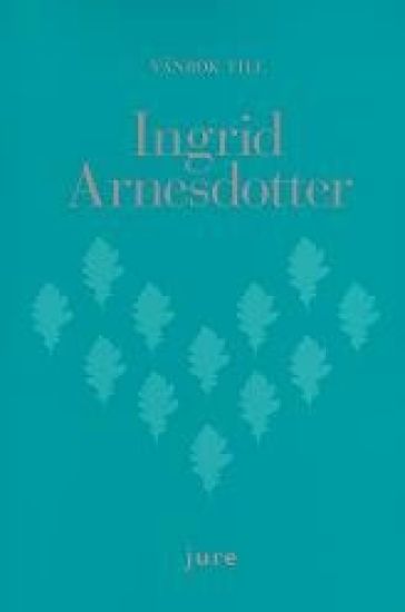Vänbok till Ingrid Arnesdotter : uppsatser i affärsrättsliga frågor och om utbildning i affärsrätt