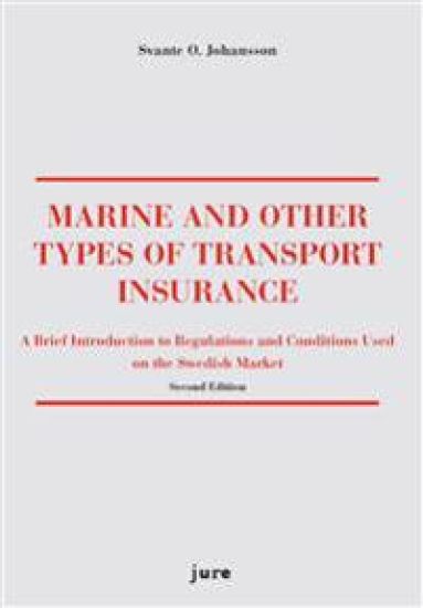 Marine and other types of transport insurance : a brief introduction to regulations and conditions on the Swedish market