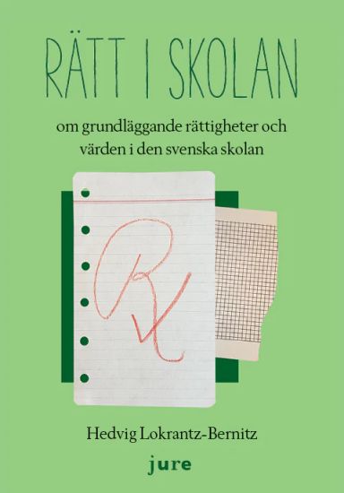 Rätt i skolan - om grundläggande rättigheter och värden i den svenska skolan