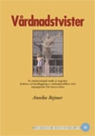 Vårdnadstvister : en rättssociologisk studie av tingsrätts funktion vid handläggning av vårdnadskonflikter med utgångspunkt från barnets bästa