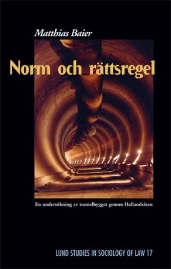 Norm och rättsregel : en undersökning av tunnelbygget genom Hallandsåsen