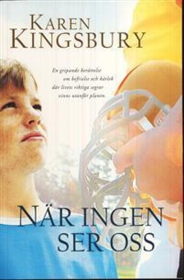 När ingen ser oss