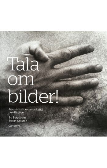 Tala om bilder! : tekniskt och kommunikativt om 49 bilder