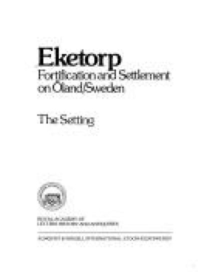 Eketorp II : Fortification and Settlement on Öland/Sweden. The Setting