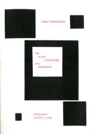 The Slavic Literatures and Modernism : A Nobel Symposium August 5-8 1985