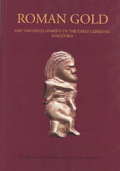 Roman Gold : And the Development of the Early Germanic Kingdoms