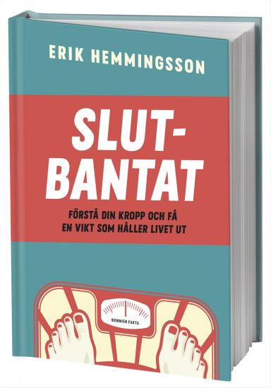 Slutbantat : Förstå din kropp och få en vikt som håller livet ut