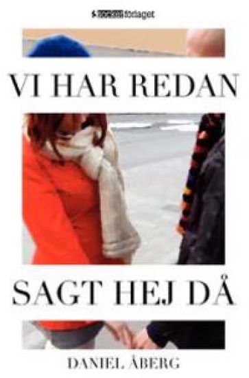 Vi har redan sagt hej då