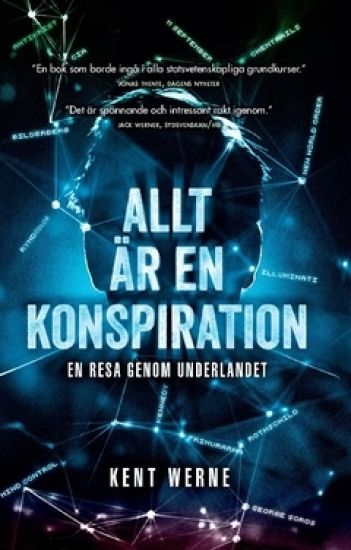 Allt är en konspiration : En resa genom underlandet