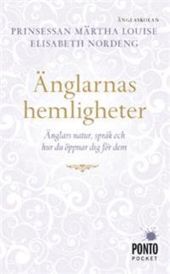 Änglarnas hemligheter : änglars natur, språk och hur du öppnar dig för dem