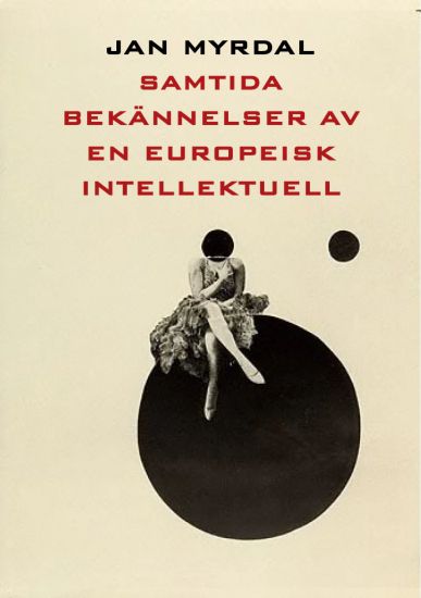 Samtida bekännelser av en europeisk intellektuell – Jan Myrdal, kirjan kansikuva